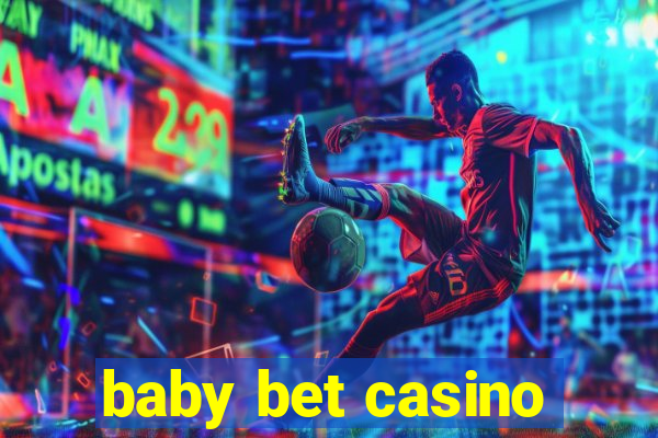 baby bet casino